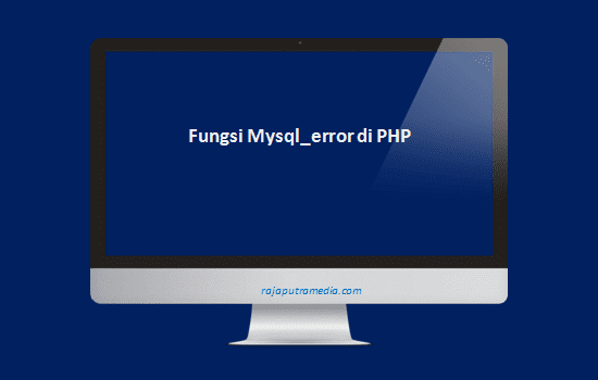 fungsi mysql_error di php