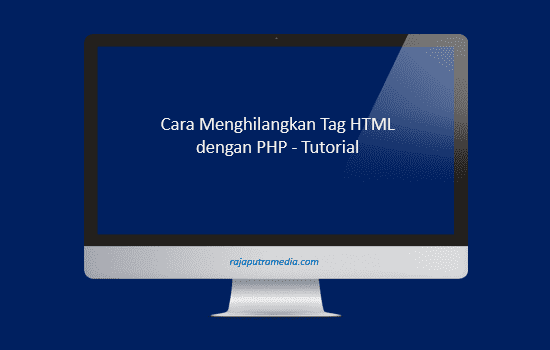cara menghilangkan tag html dengan php